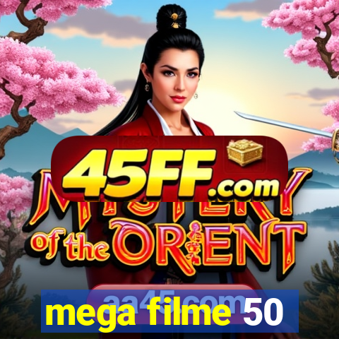 mega filme 50